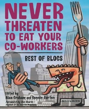 Bild des Verkufers fr Never Threaten to Eat Your Co-Workers: Best of Blogs by Bonnie Burton, Alan Graham [Paperback ] zum Verkauf von booksXpress