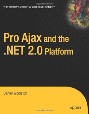 Seller image for Pro Ajax and the .NET 2.0 Platform by Woolston, Daniel [Paperback ] for sale by booksXpress