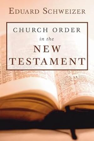 Seller image for Church Order in the New Testament : by Schweizer, Eduard [Paperback ] for sale by booksXpress