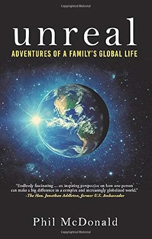Seller image for unreal: Adventures of a Family's Global Life by Phil McDonald [Paperback ] for sale by booksXpress