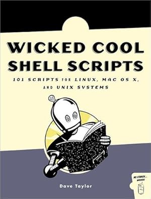 Imagen del vendedor de Wicked Cool Shell Scripts, 2nd Edition: 101 Scripts for Linux, OS X, and UNIX Systems by Taylor, Dave, Perry, Brandon [Paperback ] a la venta por booksXpress