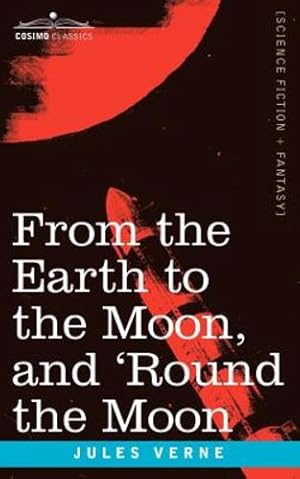 Seller image for From the Earth to the Moon and 'Round the Moon by Jules Verne [Paperback ] for sale by booksXpress
