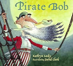 Seller image for Pirate Bob by Lasky, Kathryn [Paperback ] for sale by booksXpress
