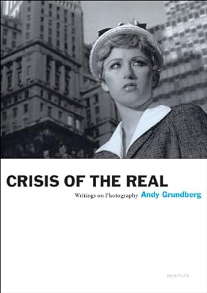 Seller image for Andy Grundberg: Crisis of the Real: Writings on Photography by Grundberg, Andy [Paperback ] for sale by booksXpress