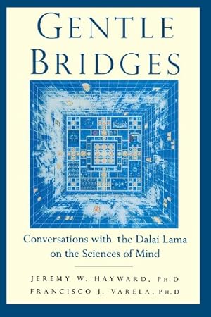 Seller image for Gentle Bridges: Conversations with the Dalai Lama on the Sciences of Mind by Hayward, Jeremy W., The Dalai Lama [Paperback ] for sale by booksXpress