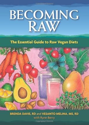 Imagen del vendedor de Becoming Raw: The Essential Guide to Raw Vegan Diets by Brenda Davis, Vesanto Melina, Rynn Berry [Paperback ] a la venta por booksXpress