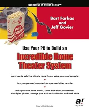 Seller image for Use Your PC to Build an Incredible Home Theater System by Govier, Jeff, Farkas, Bart [Paperback ] for sale by booksXpress