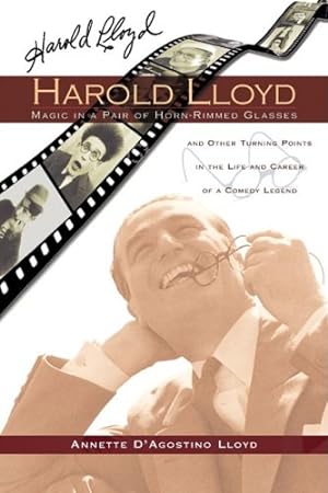Immagine del venditore per Harold Lloyd: Magic in a Pair of Horn-Rimmed Glasses by Lloyd, Annette Dâ  Agostino [Paperback ] venduto da booksXpress