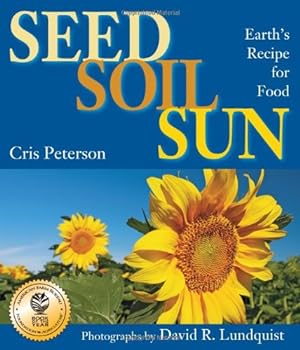 Seller image for Seed, Soil, Sun: Earth's Recipe for Food by Peterson, Cris [Paperback ] for sale by booksXpress