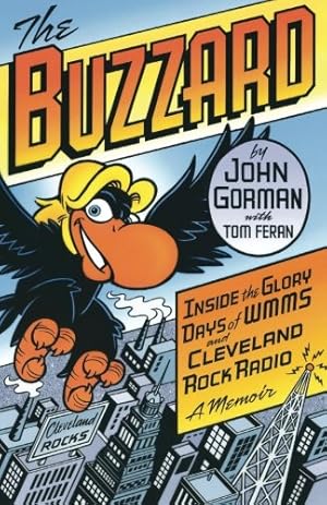 Seller image for The Buzzard: Inside the Glory Days of WMMS and Cleveland Rock Radio--A Memoir by Gorman, John [Paperback ] for sale by booksXpress