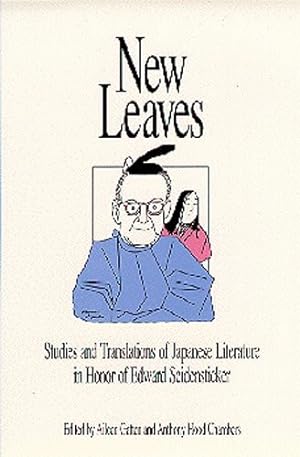 Seller image for New Leaves : Studies and Translations of Japanese Literature in Honor of Edward Seidensticker for sale by GreatBookPrices