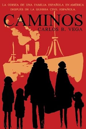 Seller image for Caminos: La Odisea de Una Familia Espanola En America Despues de La Guerra Civil Espanola. (Spanish) (Spanish Edition) by Vega, Carlos B. [Paperback ] for sale by booksXpress