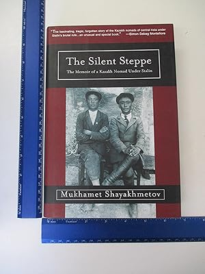 Seller image for Silent Steppe: The Memoir of a Kazakh Nomad Under Stalin for sale by Coas Books