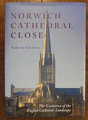 Bild des Verkufers fr Norwich Cathedral Close : The Evolution of the English Cathedral Landscape zum Verkauf von Tombland Bookshop