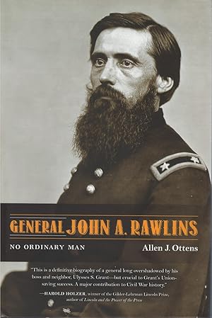 General John A. Rawlins: No Ordinary Man