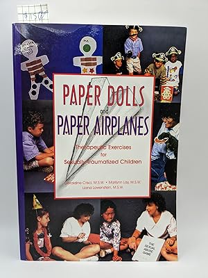 Image du vendeur pour Paper Dolls and Paper Airplanes: Therapeutic Exercises for Sexually Traumatized Children mis en vente par Bay Used Books