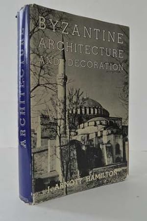 Byzantine Architecture And Decoration. 2Nd Edn, Foreword By D Talbot Rice.