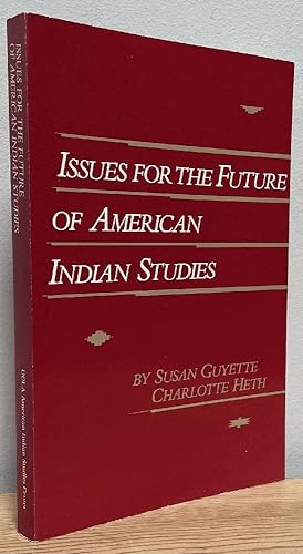 Imagen del vendedor de Issues for the Future of American Indians Studies: A Needs Assessment and Program Directory a la venta por Chaparral Books