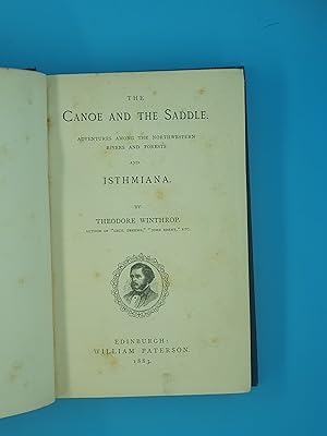 The Canoe and the Saddle. Adventures along the Northwestern rivers and forrests and Isthmiana