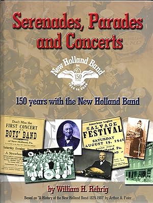 Serenades, Parades and Concerts: 150 Years with the New Holland Band