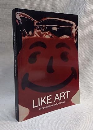 Like Art: Glenn O?Brien on Advertising (KARMA, NEW YORK)