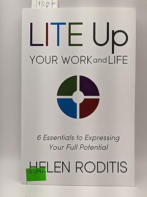 Image du vendeur pour Lite Up Your Work and Life: 6 Essentials to Expressing Your Full Potential mis en vente par Bay Used Books