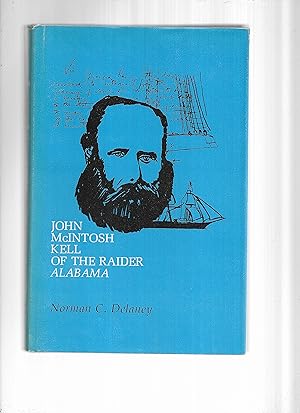 Seller image for JOHN MCINTOSH KELL OF THE RAIDER ALABAMA for sale by Chris Fessler, Bookseller
