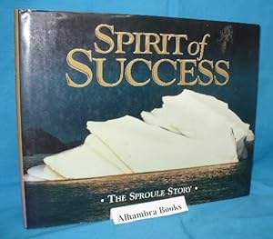 Imagen del vendedor de Spirit of Success - The Sproule Story a la venta por Alhambra Books