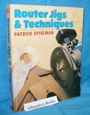 Seller image for Router Jigs & Techniques for sale by Alhambra Books