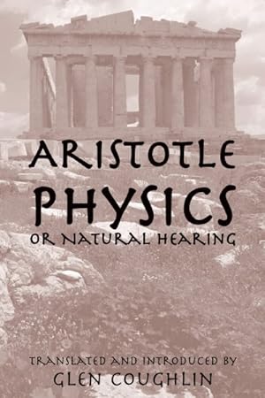 Seller image for Physics, or Natural Hearing : Aristotle for sale by GreatBookPrices
