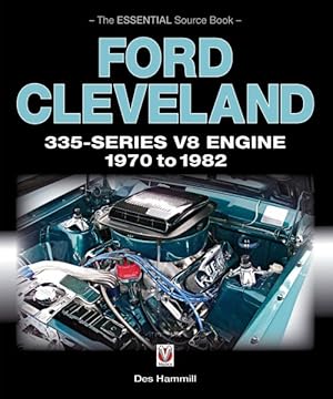 Image du vendeur pour Ford Cleveland 335-Series V8 Engine 1970 to 1982 : The Essential Source Book mis en vente par GreatBookPrices
