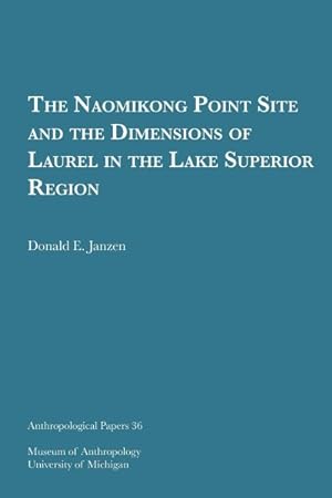 Seller image for Naomikong Point Site and the Dimensions of Laurel in the Lake Superior Region for sale by GreatBookPrices