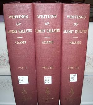 Seller image for The Writings of Albert Gallatin in Three Volumes for sale by Easy Chair Books