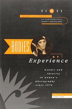 Imagen del vendedor de Bodies of Experience: Gender and Identity in Women's Photography Since 1970: v. 2 (Nexus S.) a la venta por WeBuyBooks