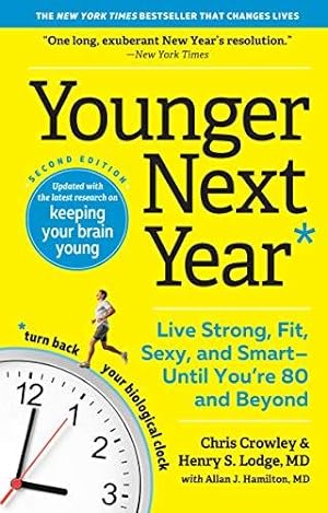 Immagine del venditore per Younger Next Year: Live Strong, Fit, Sexy, and SmartUntil Youre 80 and Beyond venduto da WeBuyBooks