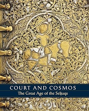 Seller image for Court and Cosmos: The Great Age of the Seljuqs for sale by The Anthropologists Closet