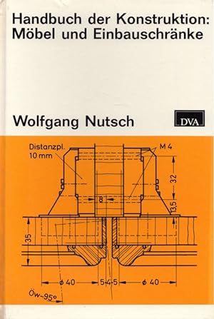 Seller image for Handbuch der Konstruktion: Mbel und Einbauschrnke. [Alle Zeichng. v. Verf.] for sale by Buch von den Driesch