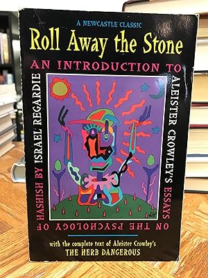 Roll Away the Stone: An Introduction to Aleister Crowley's Essays on the Psychology of Hashish, w...