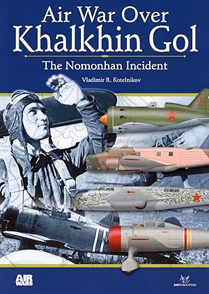 Air War Over Khalkhin Gol: The Nomonhan Incident