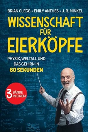 Seller image for Wissenschaft fr Eierkpfe: Physik, Weltall und das Gehirn in 60 Sekunden: 3 Bnde in einem for sale by buchlando-buchankauf