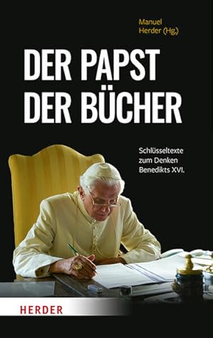 Bild des Verkufers fr Der Papst der Bcher: Schlsseltexte zum Denken Benedikts XVI. zum Verkauf von buchlando-buchankauf