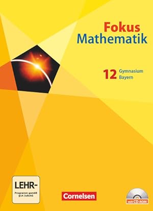 Bild des Verkufers fr Fokus Mathematik - Gymnasiale Oberstufe - Bayern - 12. Jahrgangsstufe: Schulbuch mit CD-ROM zum Verkauf von buchlando-buchankauf
