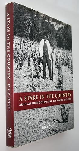 A Stake in the Country: Assid Abraham Corban and His Family 1892-2002. REVISED EDITION,SIGNED