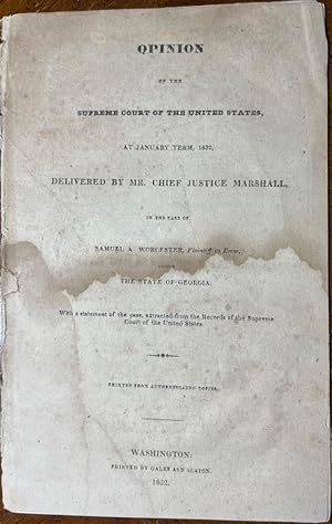 Opinion of the Supreme Court of the United States, At January Term, 1832, Delivered by Mr. Chief ...