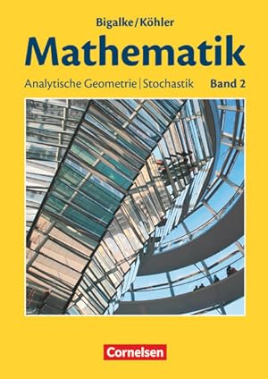 Bild des Verkufers fr Bigalke/Khler: Mathematik - Allgemeine Ausgabe - Band 2: Analytische Geometrie, Stochastik - Schulbuch zum Verkauf von Bcherbazaar
