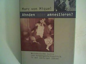 Ahnden oder amnestieren? Westdeutsche Justiz und Vergangenheitspolitik in den sechziger Jahren (B...