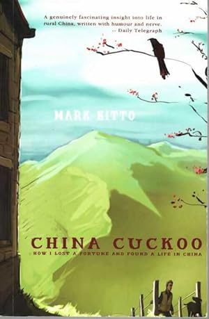 China Cuckoo: How I Lost A Fortune and Found a Life in China