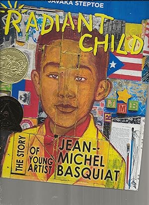 Radiant Child: The Story of Young Artist Jean-Michel Basquiat (Caldecott & Coretta Scott King Ill...