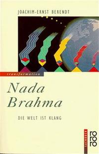 Seller image for Nada Brahma : die Welt ist Klang. Rororo Sachbuch for sale by Antiquariat REDIVIVUS