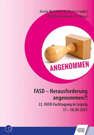 Bild des Verkufers fr FASD - Herausforderung angenommen?: 22. FASD-Fachtagung in Leipzig 17.-18.09.2021 zum Verkauf von Studibuch